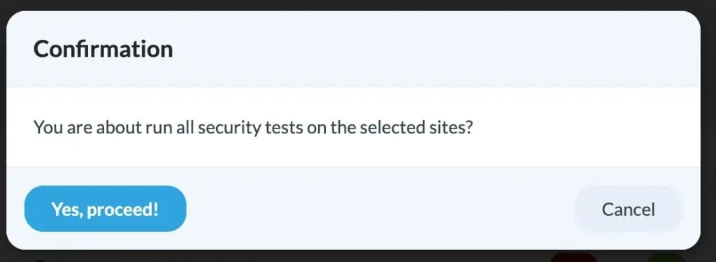 You are about to run all security tests on the selected sites?