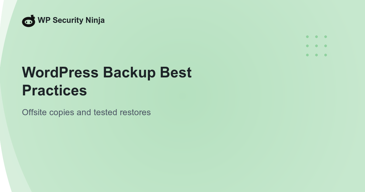 WordPress backup best practices: offsite copies and tested restores