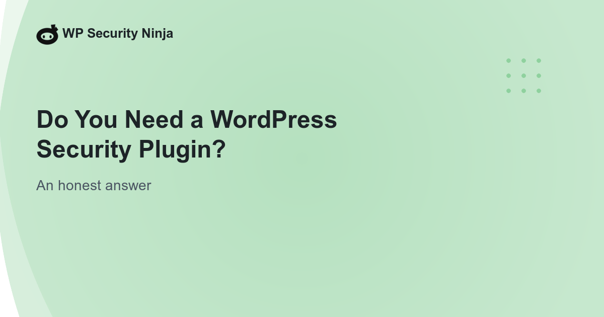 Do I need a WordPress security plugin?
