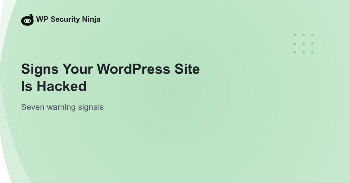 How to Tell if Your WordPress Site Has Been Hacked: 7 Signs