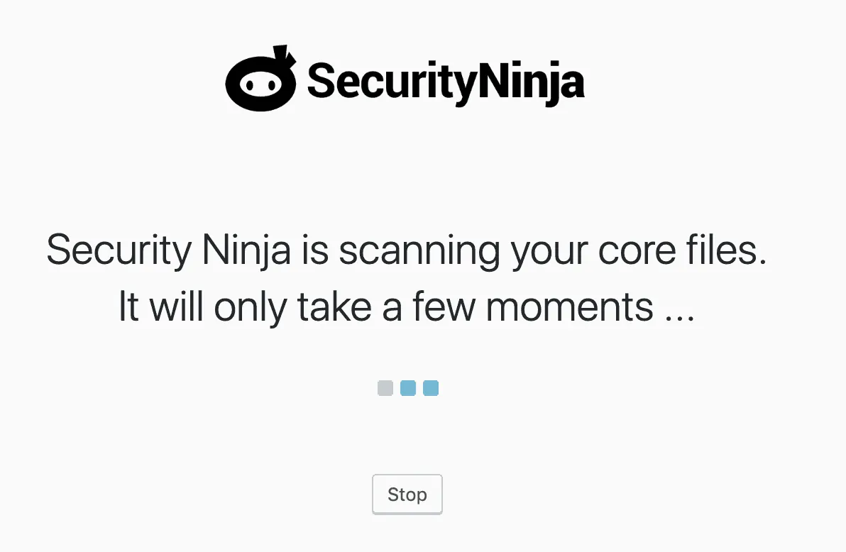 Security Ninja is scanning your core files. It will only take a few moments.