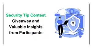 Security Tip Contest Giveaway and Valuable Insights from Participants