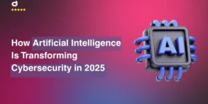 How Artificial Intelligence Is Transforming Cybersecurity in 2025